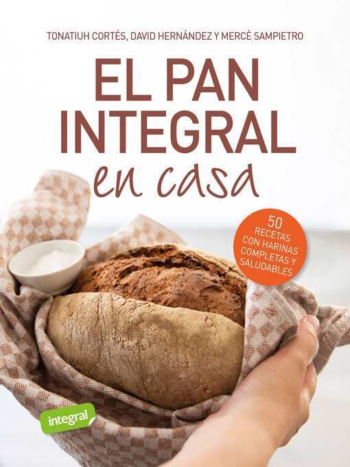 Title details for El pan integral en casa by Tonatiuh Cortés Ortiz - Available